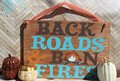 Back Roads and Bonfires Wood Sign