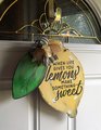 When Life Gives You Lemons Make Something Sweet/Wood Sign/Door Hanger