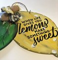 When Life Gives You Lemons Make Something Sweet/Wood Sign/Door Hanger