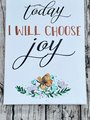 Today I Will Choose Joy Floral Stretched Painted Canvas Decor