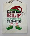 Caution Elf Watching & Reporting Painted Wooden Sign Decor