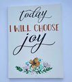 Today I Will Choose Joy Floral Stretched Painted Canvas Decor