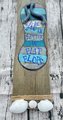 Life is Better in Flip Flops Wooden Painted Sign with Seashells