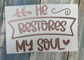 He Restores My Soul Rose Gold Vinyl 5" x 3 1/4" Laptop Cup Auto Window Mirror Locker