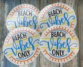 Beach Vibes Only 5 1/4" Round Custom Decal Laptop Cup Auto Window Mirror Locker