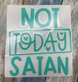 Not Today Satan Custom Decal Laptop Cup Auto Window
