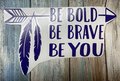 Be Bold Be Brave Be You Feather Purple Vinyl Custom Decal Laptop Cup Auto Window