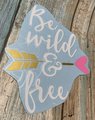 Be Wild & Free Arrow White Vinyl Custom Decal Laptop Cup Auto Window