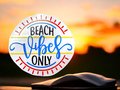 Beach Vibes Only Vinyl Custom Decal Laptop Cup Auto Window