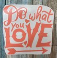 Do What You Love Coral Vinyl Custom Decal Laptop Cup Auto Window