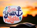 Sea Y'all Later Anchor Vinyl Custom Decal Laptop Cup Auto Window