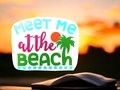 Meet Me at the Beach Custom Decal Laptop Cup Auto Window Mirror Locker