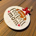 Football Mom Ornament – Rustic MDF Football Christmas Ornament with Bow, Sports Mom Gift, Team Mom Tree Decor, Handmade Football Gift