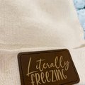 Literally Freezing Beanie Hat with Leather Patch | Cozy Pom Pom Winter Hat | Funny Cold Weather Beanie | Unisex Knit Hat Gift