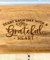 Engraved Wooden Tray | “Start Each Day with a Grateful Heart” | Rustic Wood Catchall Tray | Inspirational Home Decor Gift