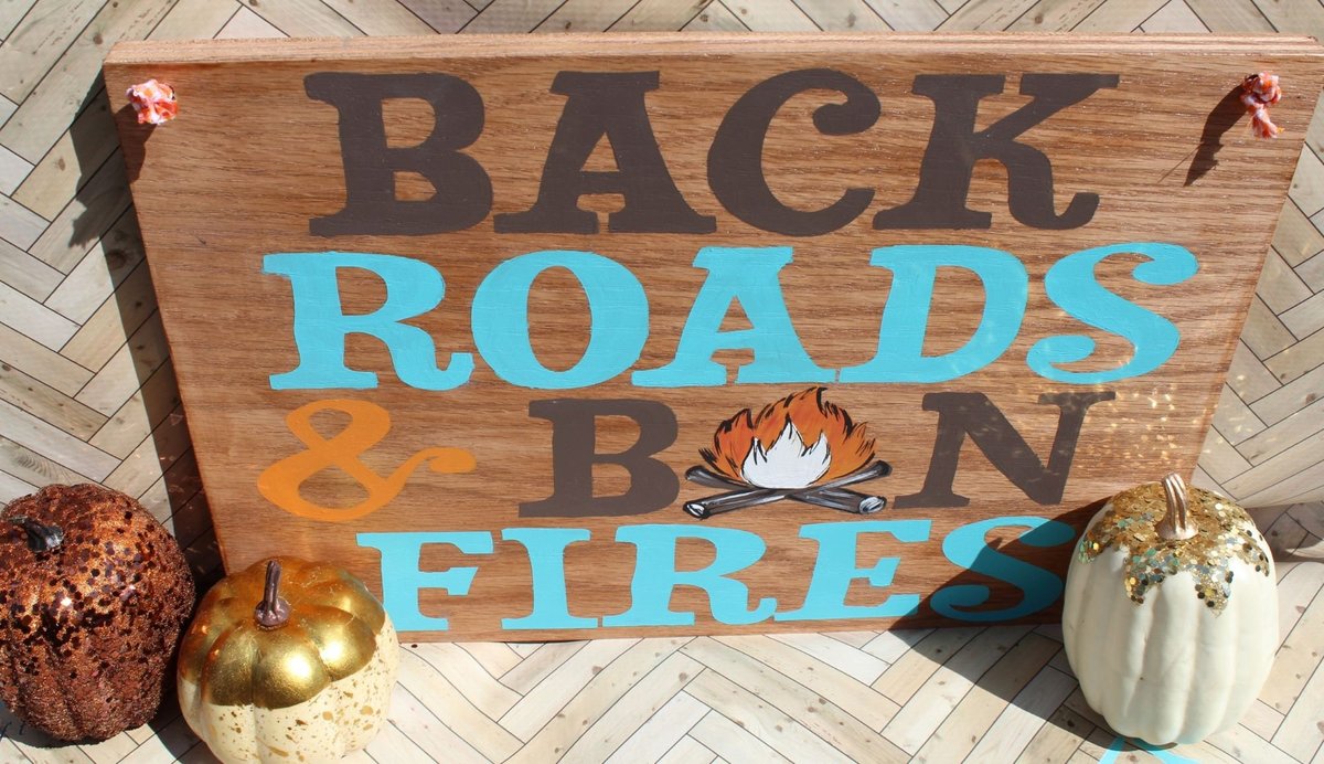 Back Roads and Bonfires Wood Sign