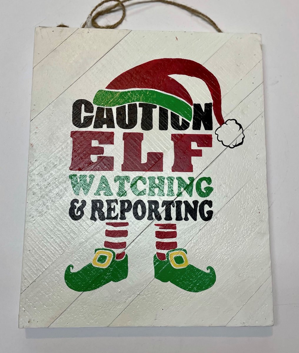 Caution Elf Watching & Reporting Painted Wooden Sign Decor