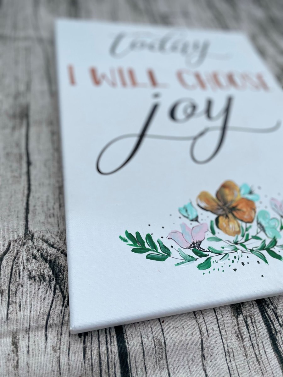 Today I Will Choose Joy Floral Stretched Painted Canvas Decor