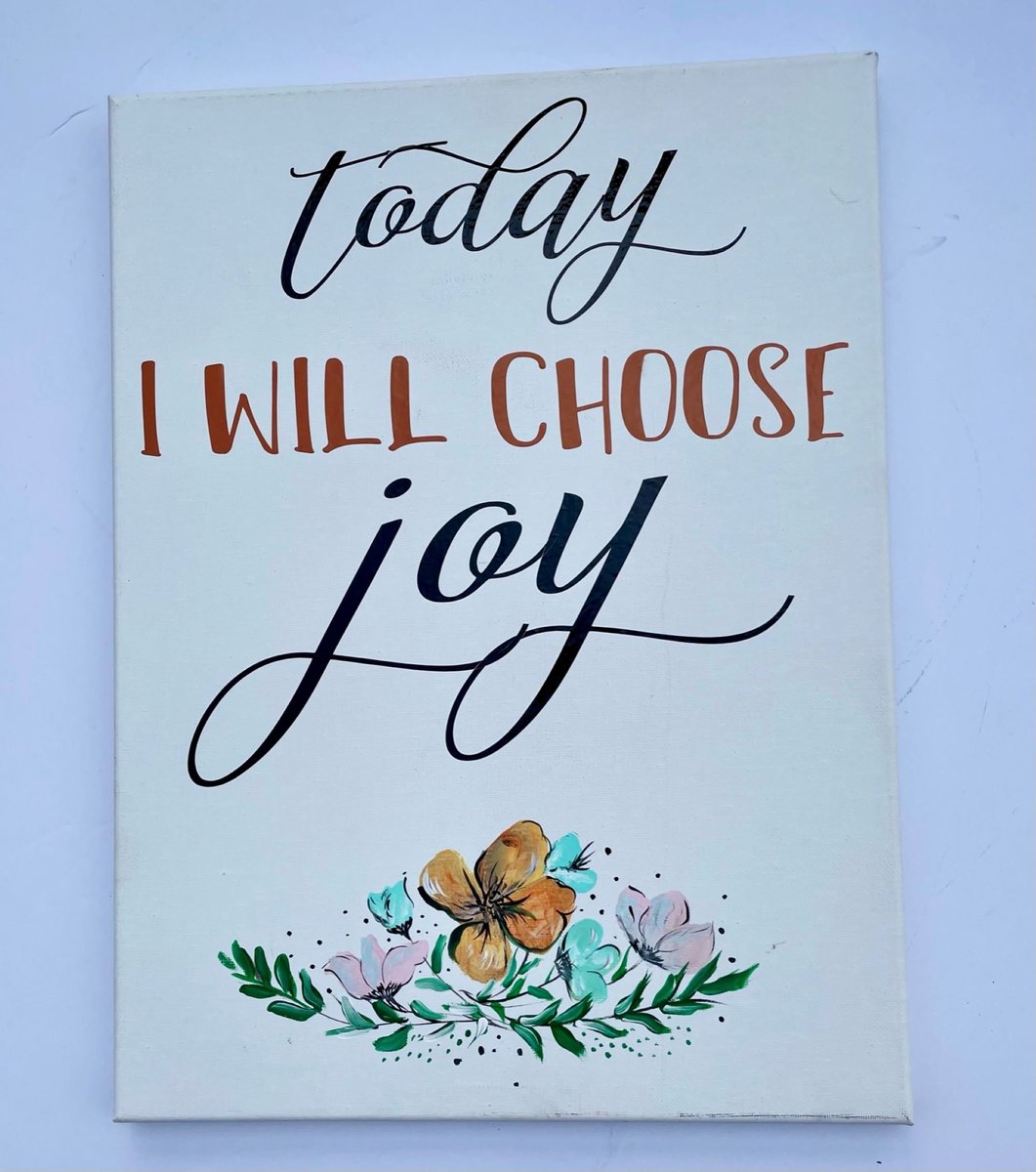Today I Will Choose Joy Floral Stretched Painted Canvas Decor