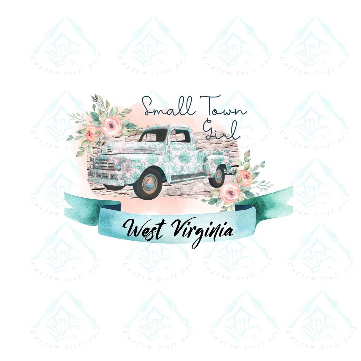 Small Town Girl WV/Teal Truck/West Virginia/Digital Designs/Sublimation/PNG