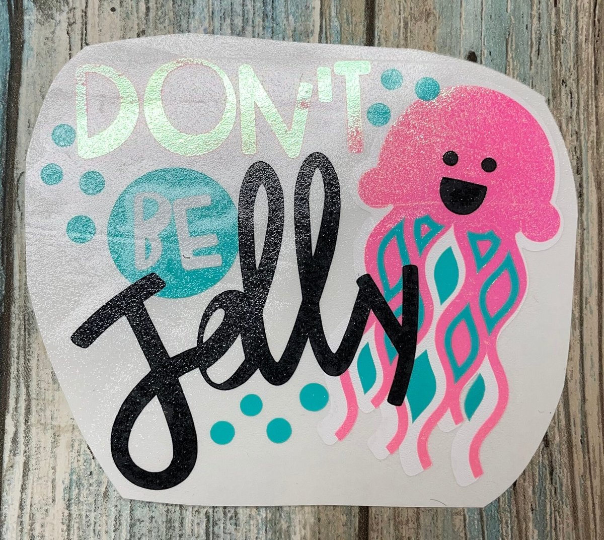Don't Be Jelly Opal Jellyfish Ocean Vinyl Custom Decal Laptop Cup Auto Window