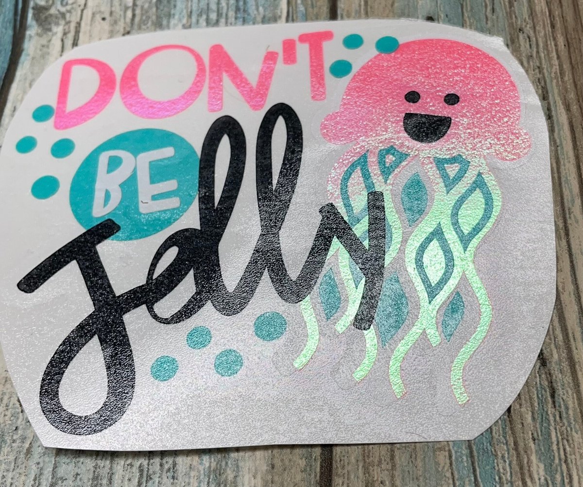 Don't Be Jelly Opal Jellyfish Ocean Vinyl Custom Decal Laptop Cup Auto Window