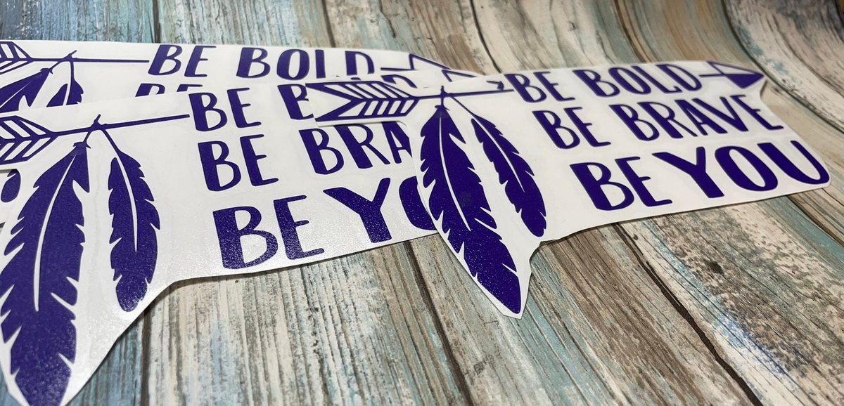 Be Bold Be Brave Be You Feather Purple Vinyl Custom Decal Laptop Cup Auto Window