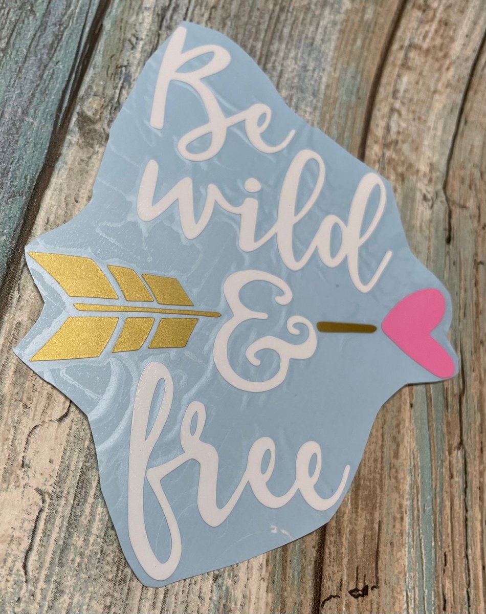 Be Wild & Free Arrow White Vinyl Custom Decal Laptop Cup Auto Window