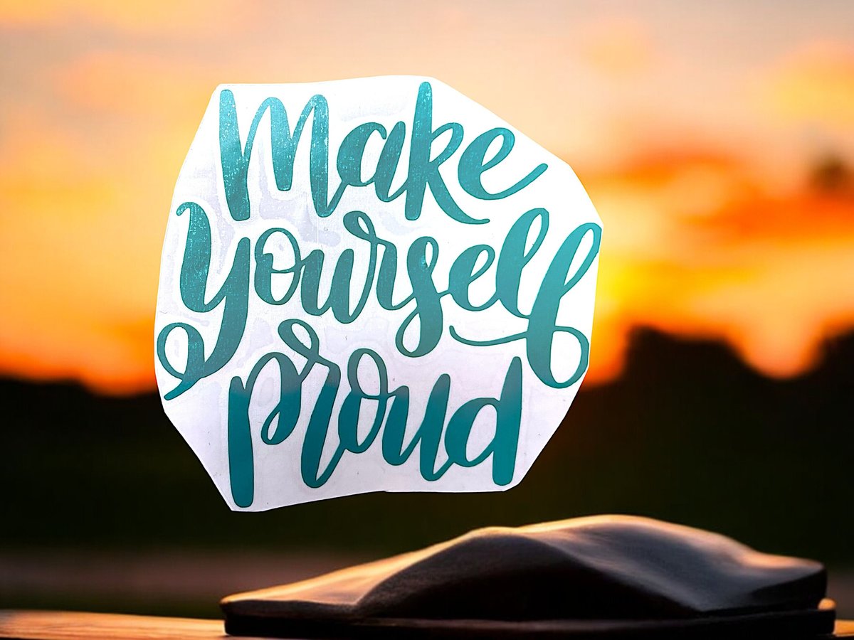 Make Yourself Proud Teal Vinyl Custom Decal Laptop Cup Auto Window