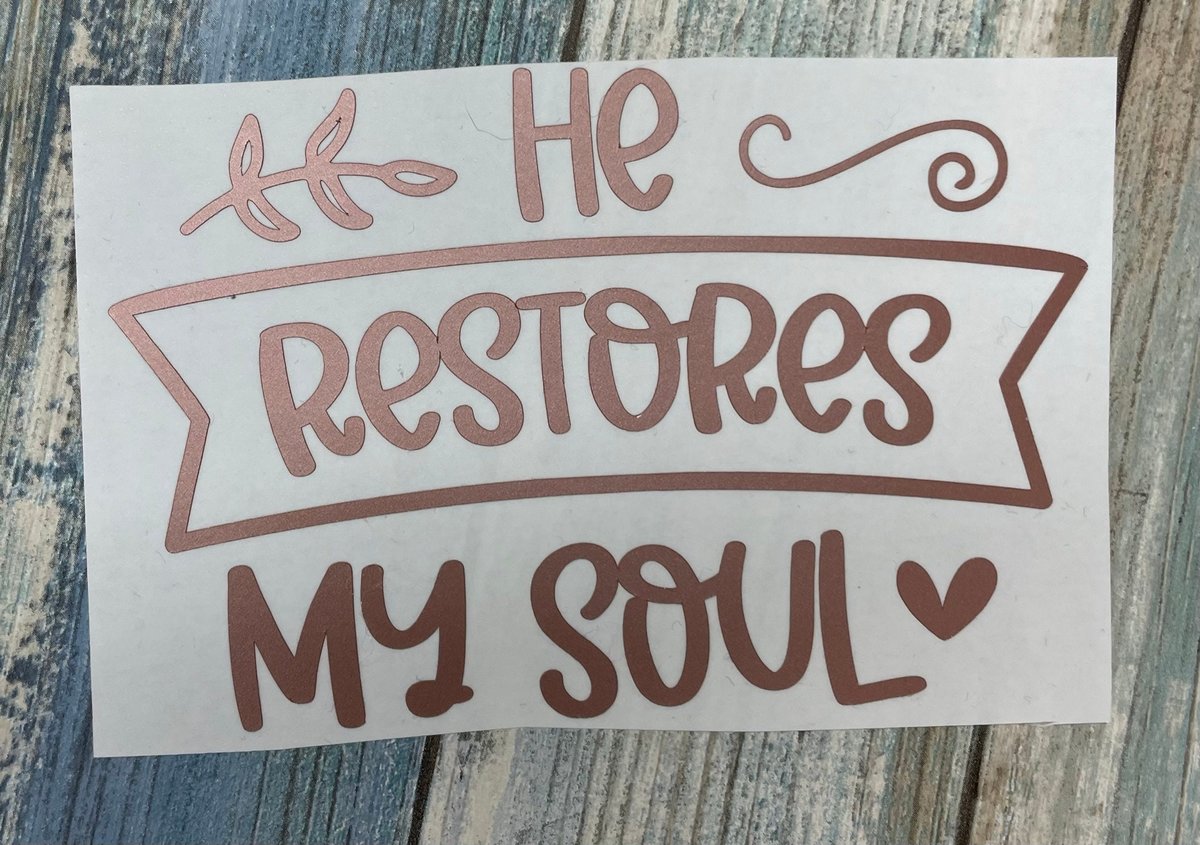 He Restores My Soul Rose Gold Vinyl Custom Decal Laptop Cup Auto Window