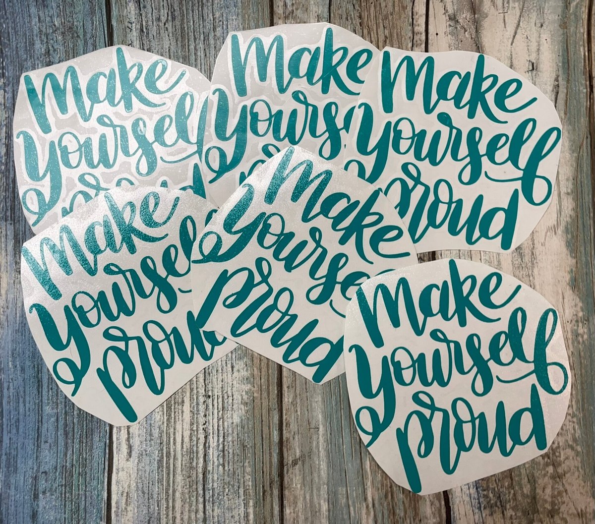 Make Yourself Proud Teal Vinyl Custom Decal Laptop Cup Auto Window