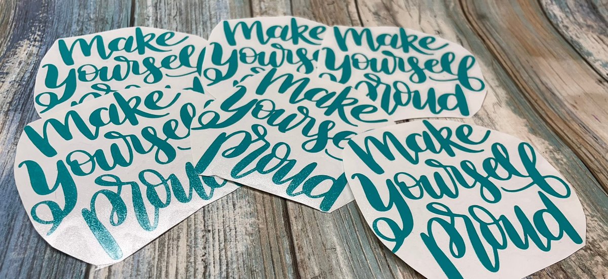 Make Yourself Proud Teal Vinyl Custom Decal Laptop Cup Auto Window