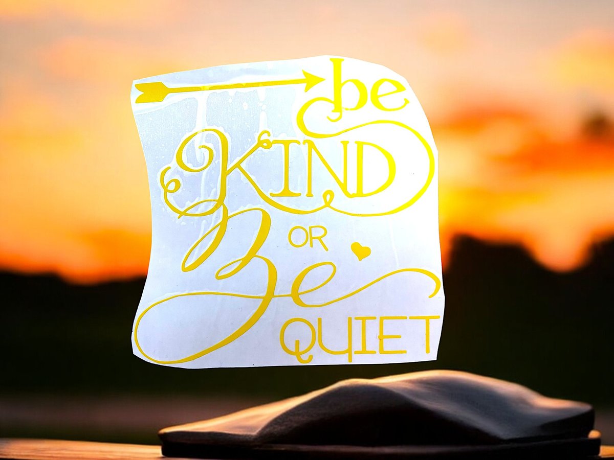 Be Kind or Be Quiet Yellow Vinyl Custom Decal Laptop Cup Auto Window