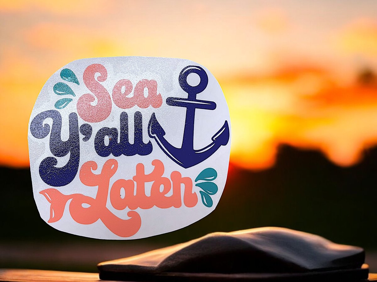Sea Y'all Later Anchor Vinyl Custom Decal Laptop Cup Auto Window