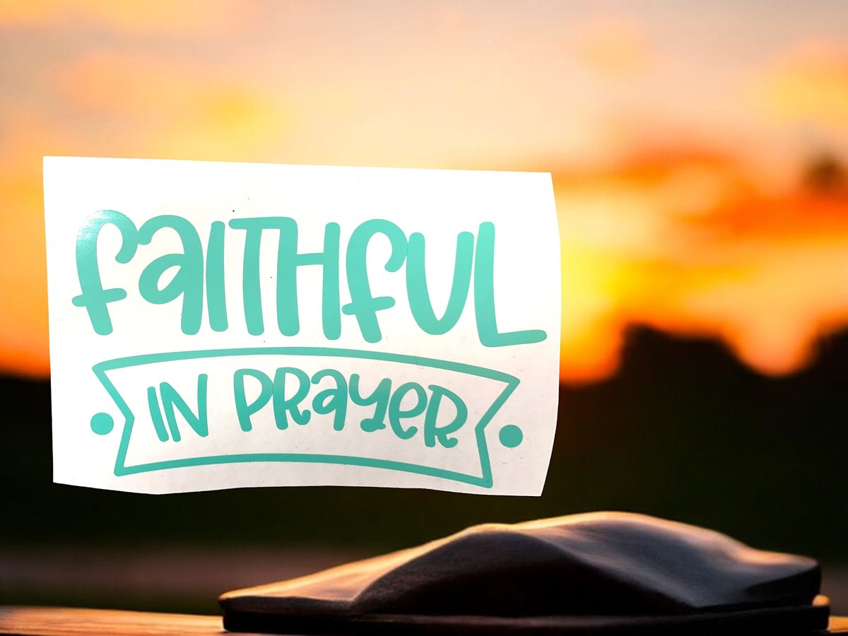 Faithful in Prayer Custom Decal Laptop Cup Auto Window