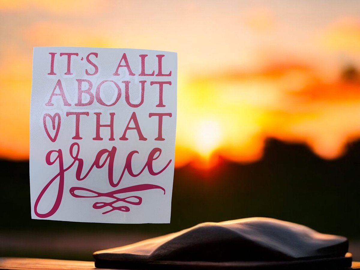 It's All About That Grace Custom Decal Laptop Cup Auto Window