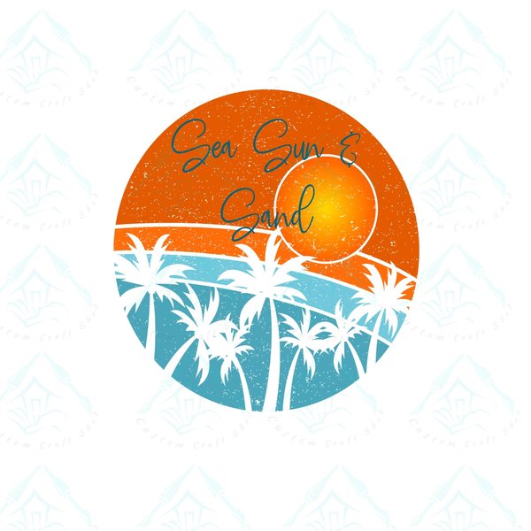 Sea Sun and Sand/Digital Design/Sublimation/Beach/PNG/