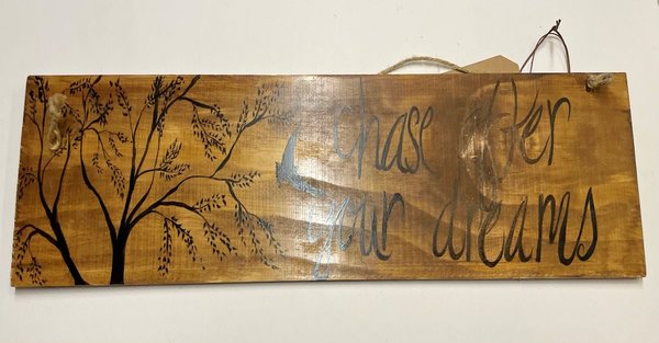 Chase After Your Dreams Wooden Stained and Painted Sign Decor