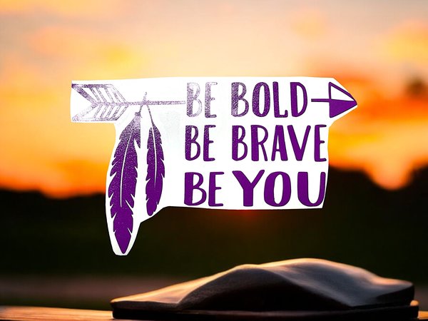Be Bold Be Brave Be You Feather Purple Vinyl Custom Decal Laptop Cup Auto Window
