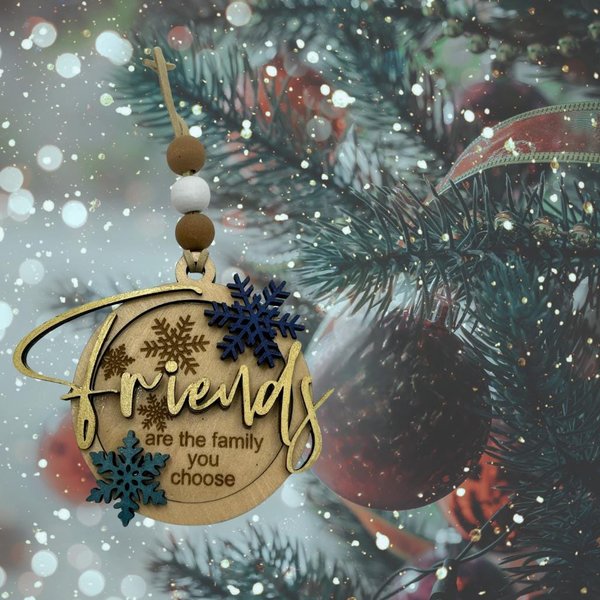 Friends Ornament – “Friends Are the Family You Choose” Wooden Christmas Ornament with Snowflakes & Beaded Hanger | Gift for Best Friends